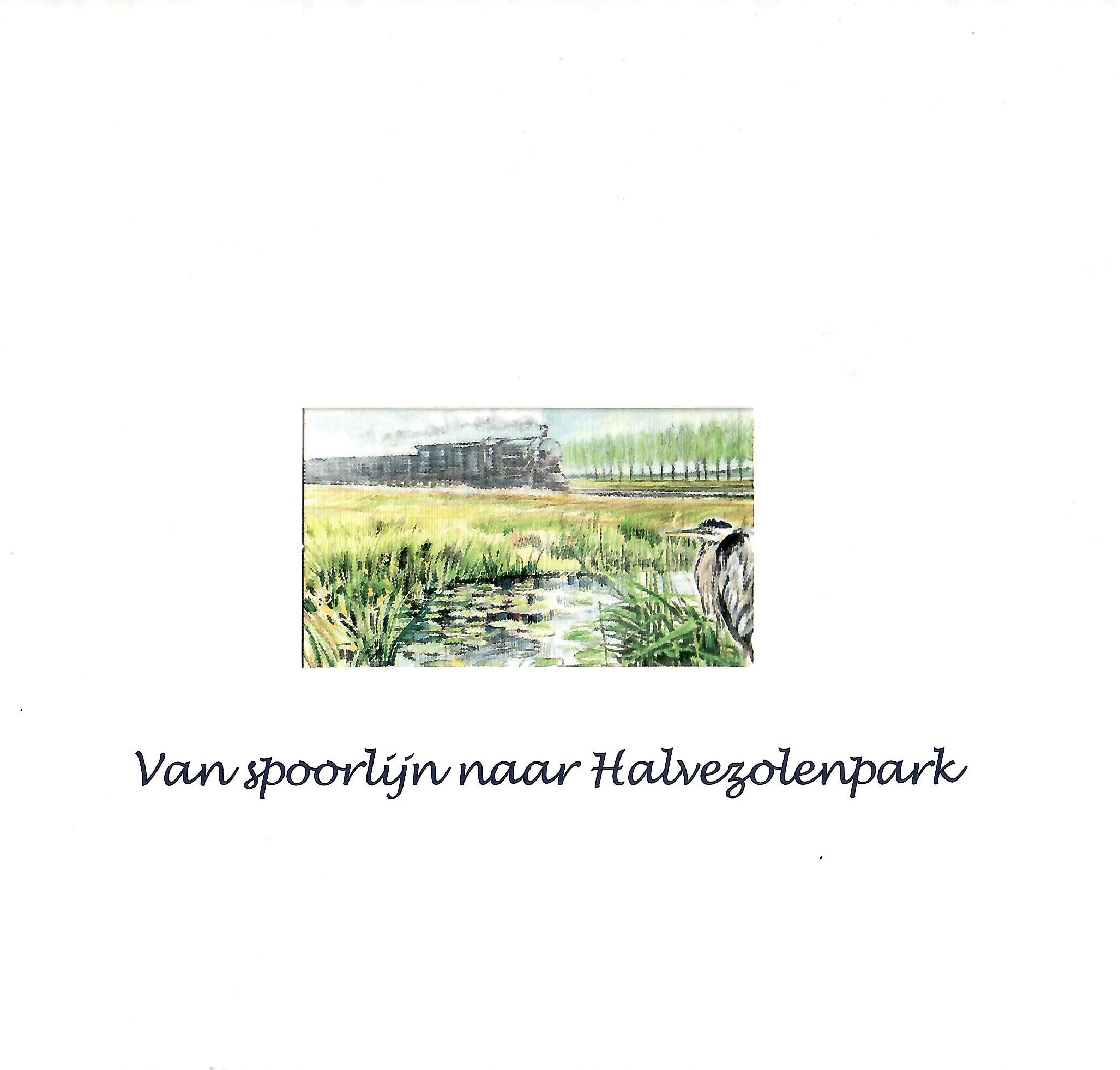 Cover of Van spoorlijn naar Halvenzolenpark